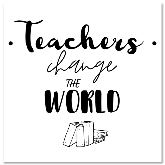 Teachers change the world