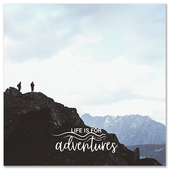 Life is for adventures